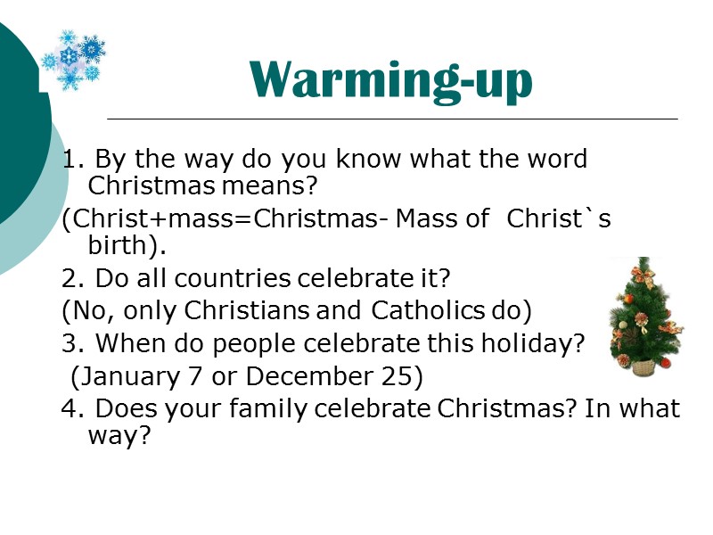 Warming-up 1. By the way do you know what the word Christmas means? (Christ+mass=Christmas-